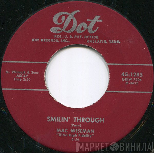 Mac Wiseman - Smilin' Through / I'm Drifting Back To Dreamland