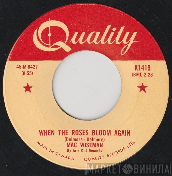 Mac Wiseman  - When The Roses Bloom Again