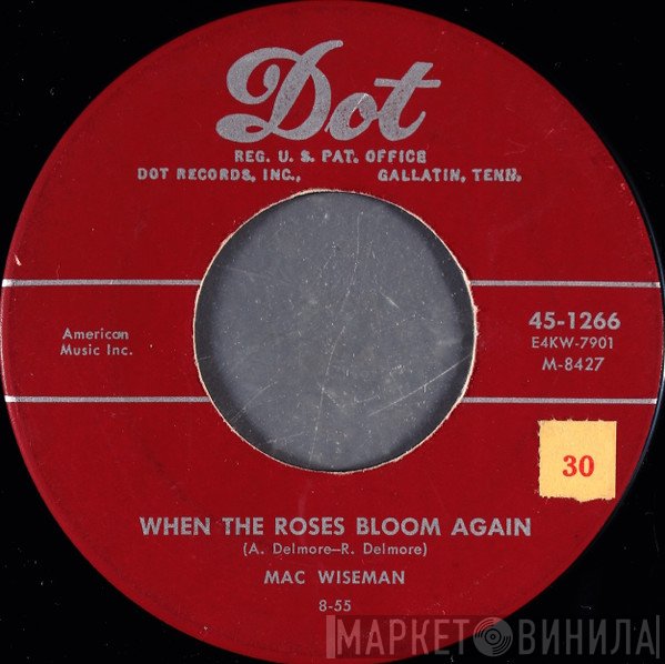 Mac Wiseman  - When The Roses Bloom Again