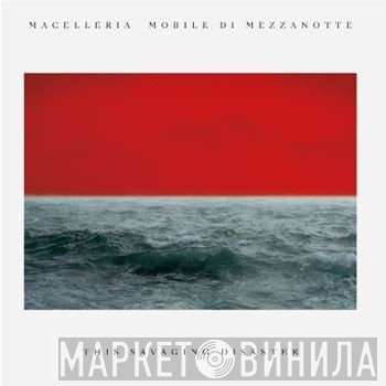 Macelleria Mobile Di Mezzanotte - This Savaging Disaster