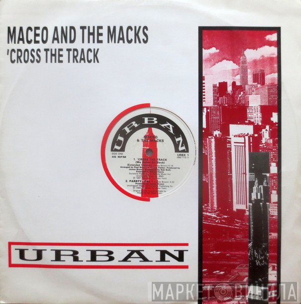 Maceo & The Macks - 'Cross The Track (We Better Go Back)