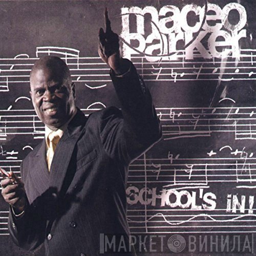 Maceo Parker  - School's In!