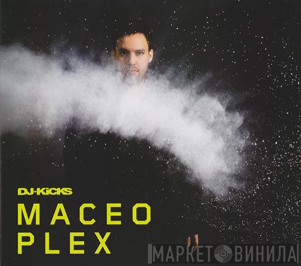 Maceo Plex  - DJ-Kicks