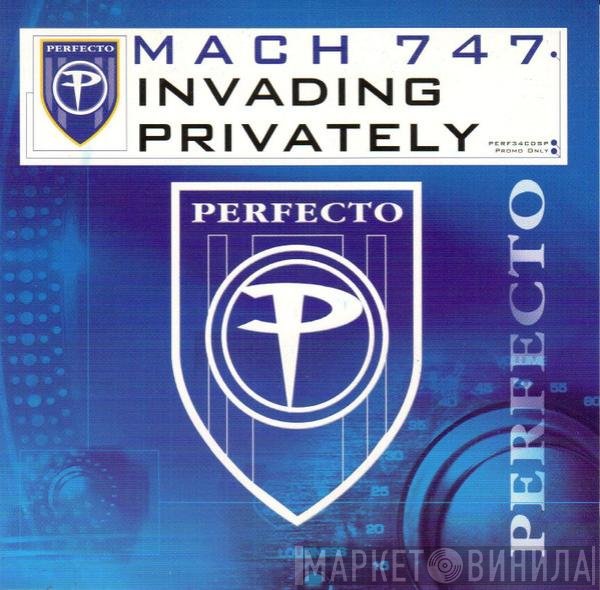 Mach 747  - Invading Privately