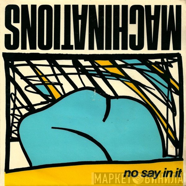 Machinations  - No Say In It