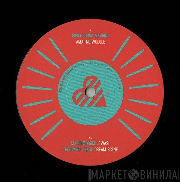 Machine Drum, Throwing Shade, Ibibio Sound Machine - Amai Ndiwulule / Lewasi / Dream Scene