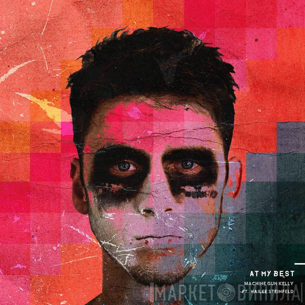 Machine Gun Kelly  Ft. Hailee Steinfeld  - At My Best