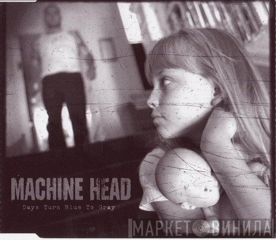 Machine Head   - Days Turn Blue To Gray