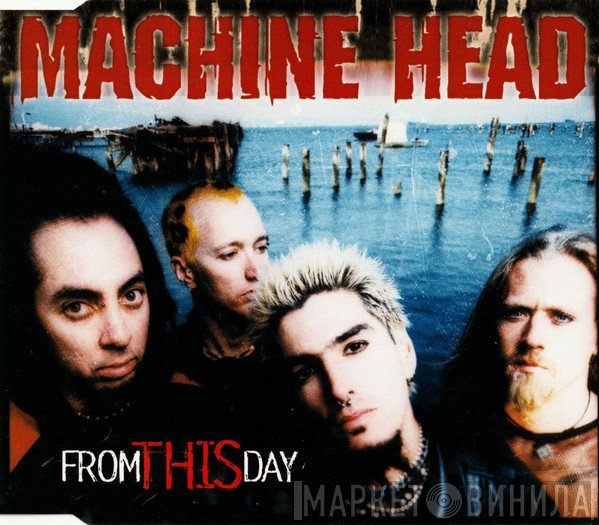 Machine Head   - From This Day