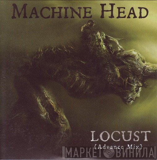 Machine Head   - Locust (Advance Mix)