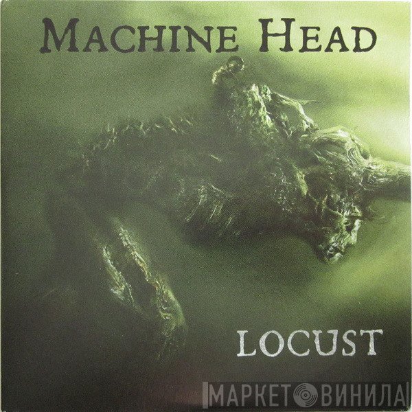 Machine Head   - Locust