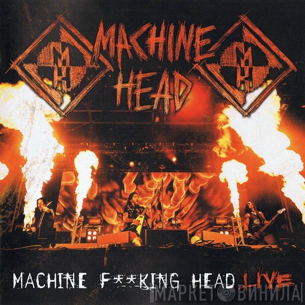 Machine Head   - Machine F**king Head Live