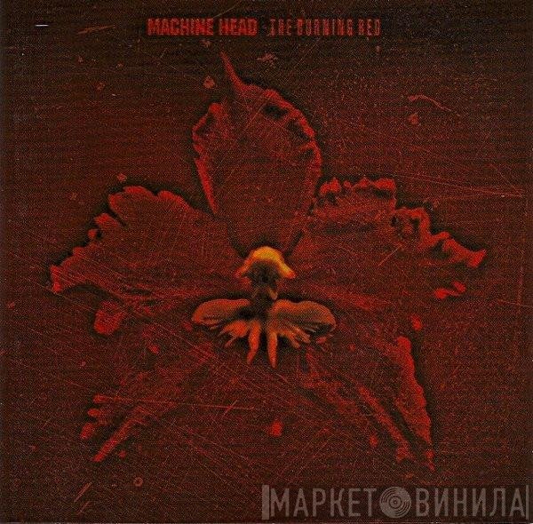 Machine Head  - The Burning Red