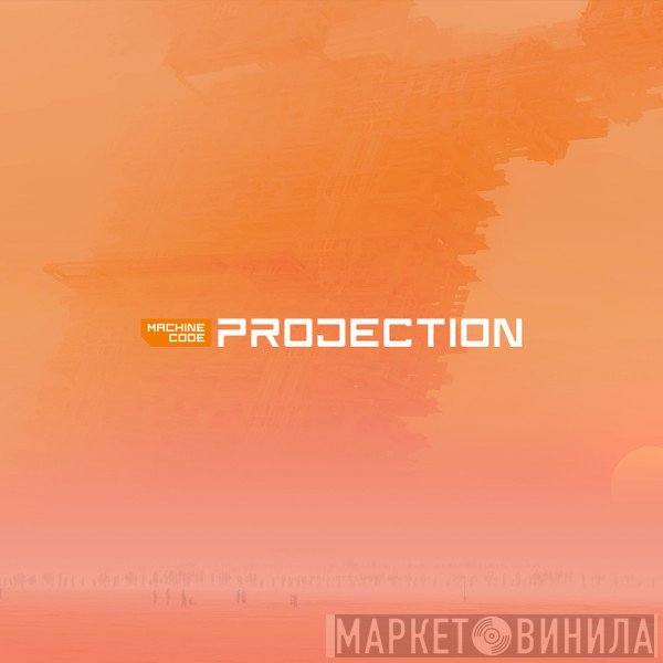 Machinecode  - Projection