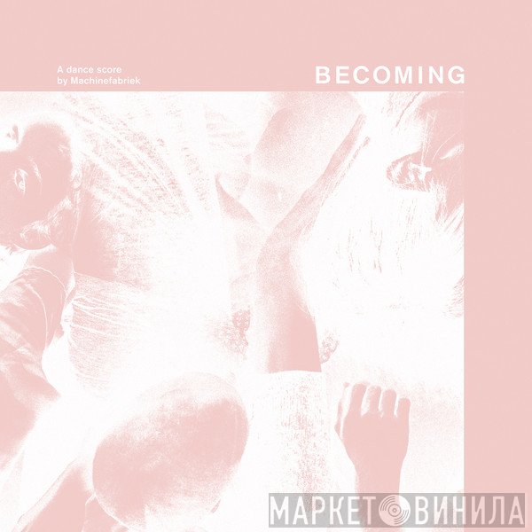 Machinefabriek  - Becoming