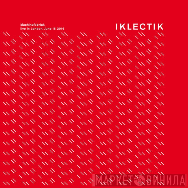Machinefabriek  - Iklectik
