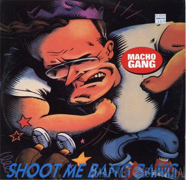 Macho Gang - Shoot Me Bang Bang