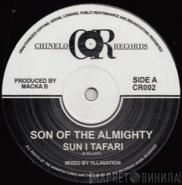 Macka B, Sun I Tafari - Son Of The Almighty / Bad To Your Own