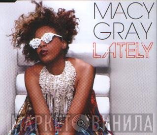 Macy Gray  - Lately