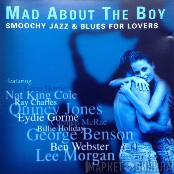  - Mad About The Boy: Smoochy Jazz & Blues For Lovers