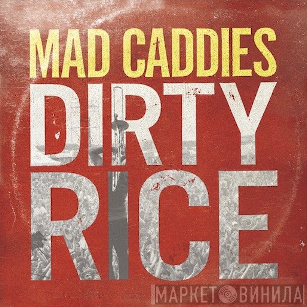 Mad Caddies  - Dirty Rice