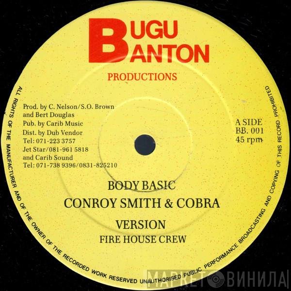 Mad Cobra, Conroy Smith, Firehouse Crew, Conrad Crystal - Body Basic / Leave Out Of The Ghetto