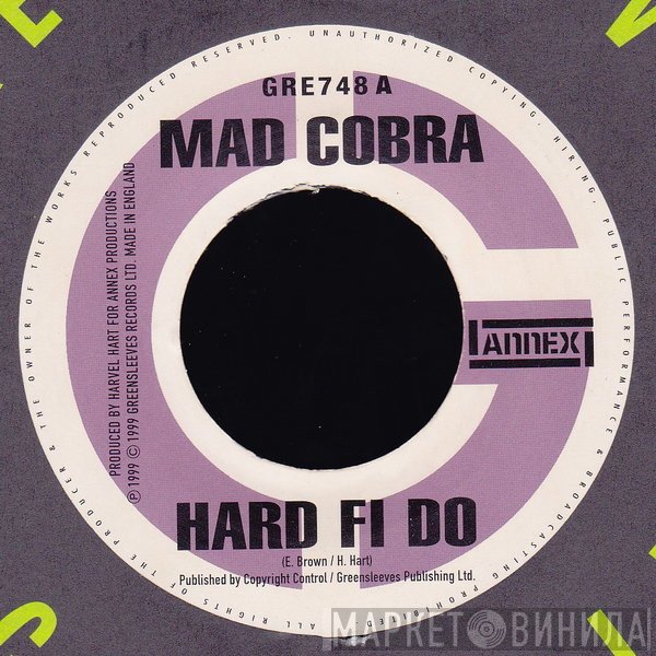 Mad Cobra, General B - Hard Fi Do / My Name Is