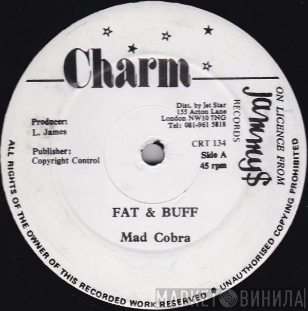 Mad Cobra - Fat &amp; Buff
