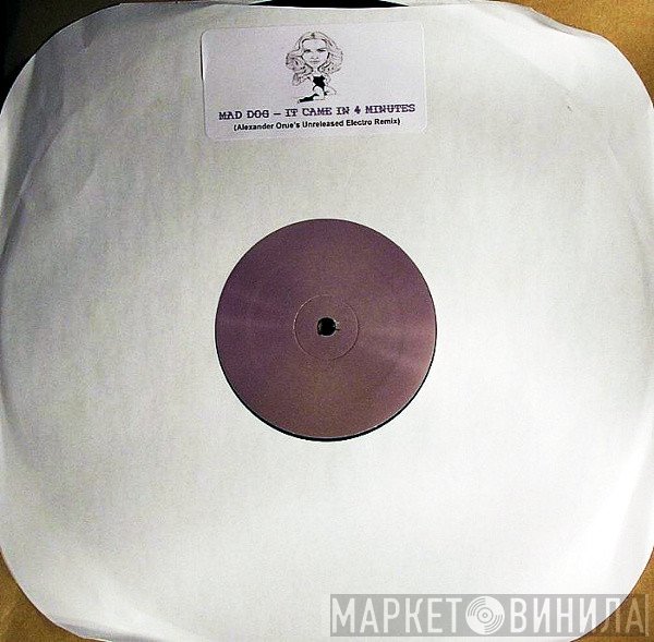 Mad Dog  - It Came In 4 Minutes
