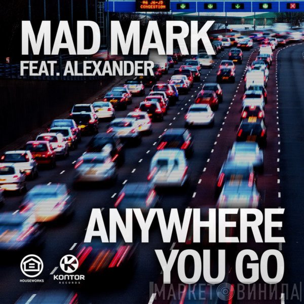 Mad Mark Feat. Alexander Perls  - Anywhere You Go
