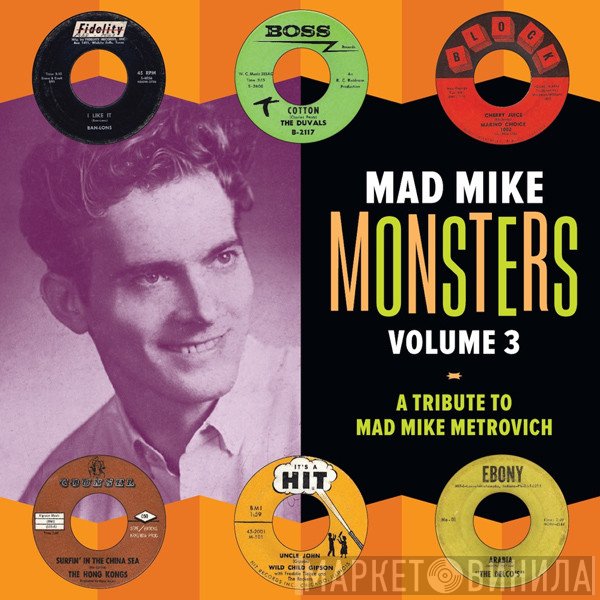  - Mad Mike Monsters Volume 3 - A Tribute To Mad Mike Metrovich