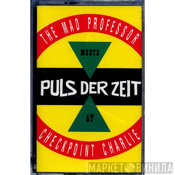 Mad Professor Meets Puls Der Zeit  - At Checkpoint Charlie