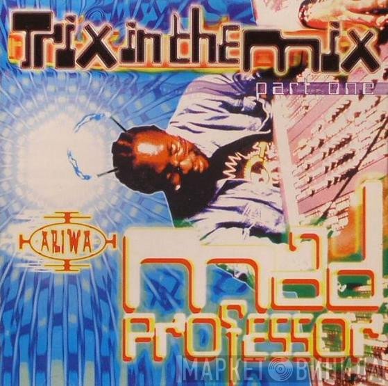 Mad Professor  - Trix In The Mix Part 1