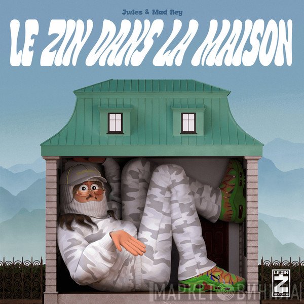 Mad Rey, Jwles - Le Zin Dans La Maison