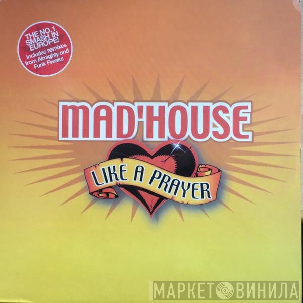Mad'house - Like A Prayer