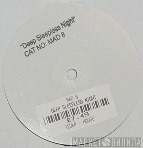 Mad8 - Deep Sleepless Night
