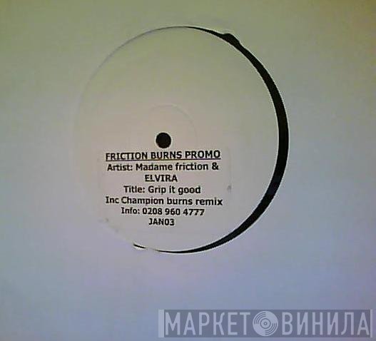 Madame Friction, DJ Elvira - Grip It Good