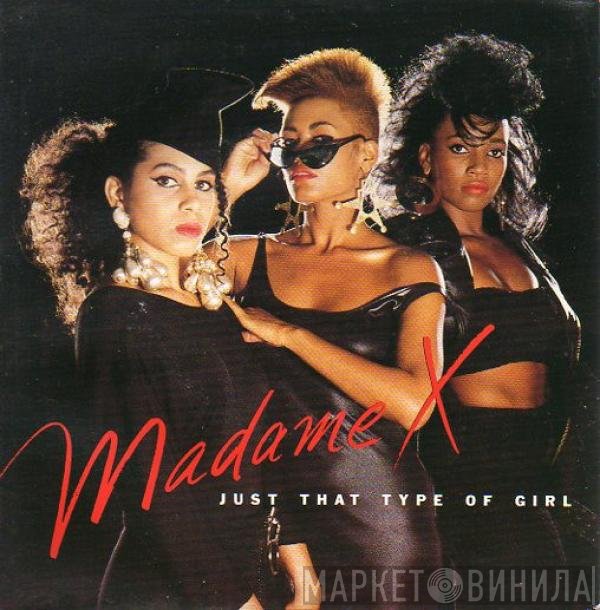 Madame X - Just That Type Of Girl