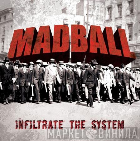 Madball  - Infiltrate The System
