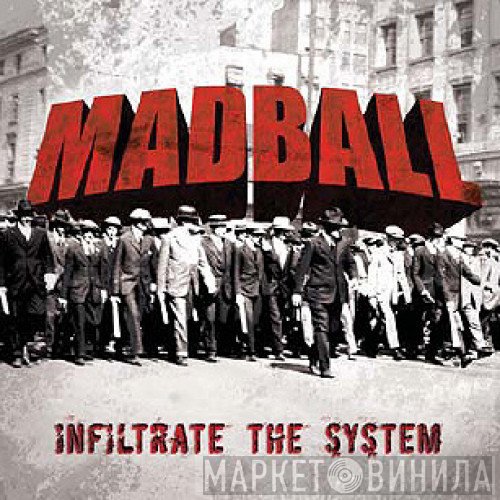 Madball  - Infiltrate The System