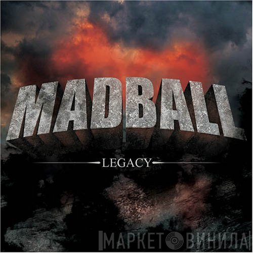 Madball  - Legacy