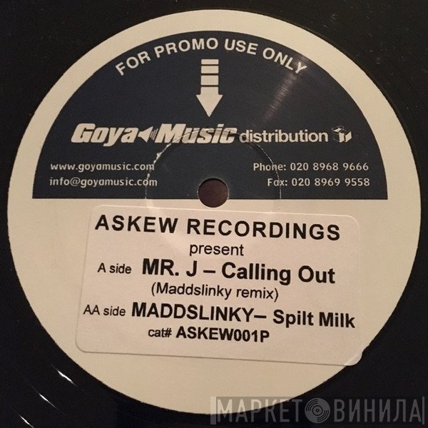 Maddslinky, Mr. J - Calling Out / Spilt Milk