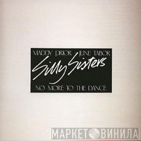 Maddy Prior, June Tabor, Silly Sisters - No More To The Dance