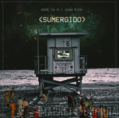 Made In M | Juan Rios  - Sumergido