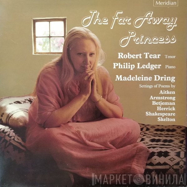 Madeleine Dring, Robert Tear, Philip Ledger - The Far Away Princess - Songs by Madeleine Dring