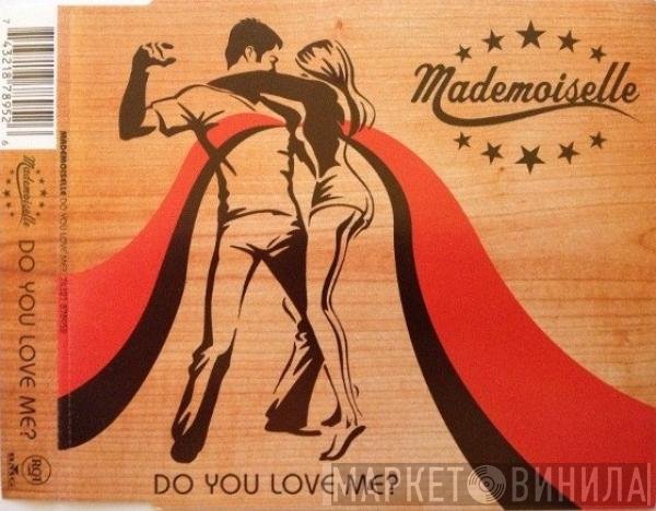 Mademoiselle - Do You Love Me?