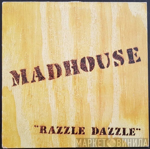 Madhouse  - Razzle Dazzle