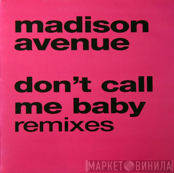 Madison Avenue - Don't Call Me Baby (Remixes)