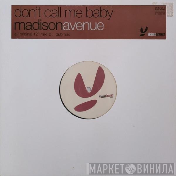 Madison Avenue - Don't Call Me Baby