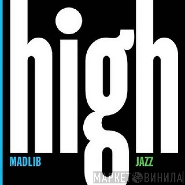 Madlib  - High Jazz